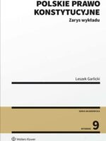 Polskie prawo konstytucyjne. Zarys wykładu wyd. 2022