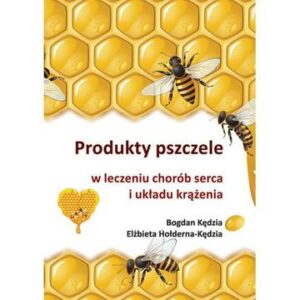 Produkty pszczele w leczeniu chorób serca i układu krążenia