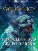 Przekleństwo Gęsiego Pióra. Wojownicy. Nowela