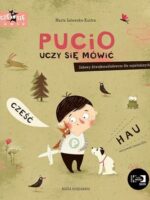 Pucio uczy się mówić. Zabawy dźwiękonaśladowcze dla najmłodszych wyd. 2022