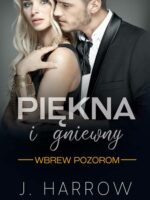 Wbrew pozorom. Piękna i gniewny. Tom 1