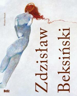 Zdzisław Beksiński 1929-2005 wyd. 2022