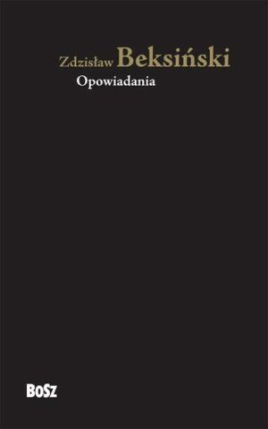 Zdzisław Beksiński. Opowiadania wyd. 2022