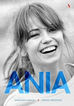 Ania. Biografia Anny Przybylskiej wyd. 2022