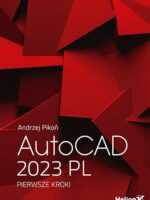 AutoCAD 2023 PL. Pierwsze kroki