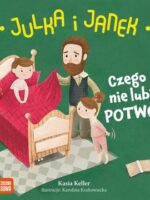 Czego nie lubi potwór. Julka i Janek