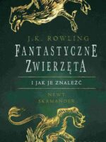 Fantastyczne zwierzęta i jak je znaleźć. Harry Potter