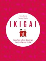 Ikigai. Japoński sekret długiego i szczęśliwego życia wyd. 2022