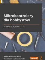 Mikrokontrolery dla hobbystów. Projekty DIY w języku C i C++