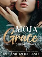 Moja Grace. Dziedzictwo. Tom 1