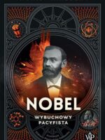 Nobel. Wybuchowy pacyfista