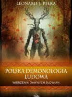 Polska demonologia ludowa. Wierzenia dawnych Słowian wyd. 2022