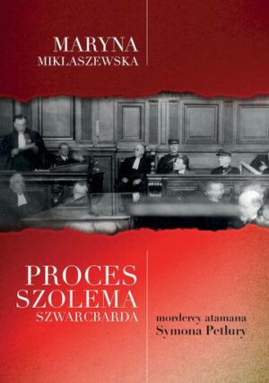 Proces Szolema Szwarcbarda mordercy atamana Symona Petlury