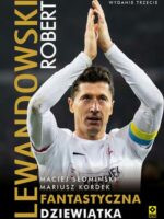 Robert Lewandowski. Fantastyczna dziewiątka wyd. 2022