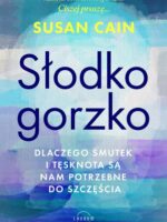 Słodko-gorzko. Dlaczego smutek i tęsknota są nam potrzebne do szczęścia