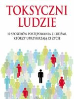 Toksyczni ludzie. Poradniki psychologiczne wyd. 2022