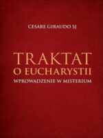 Traktat o Eucharystii. Wprowadzenie w Misterium
