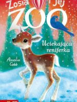 Uciekająca reniferka. Zosia i jej zoo