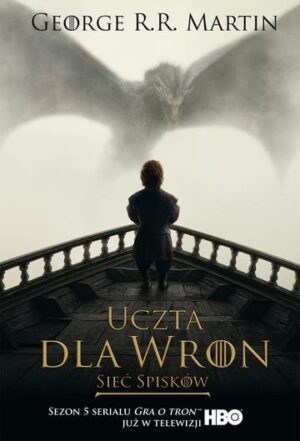 Uczta dla wron. Cienie śmierci. Pieśń lodu i ognia. Tom 4. Część 1 (okładka filmowa)