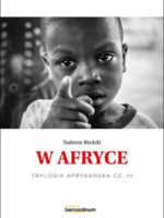 W Afryce. Trylogia Afrykańska. Tom 3