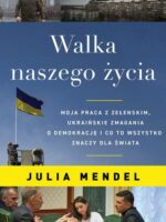 Walka naszego życia. Moja praca z Zełenskim, ukraińskie zmagania o demokrację i co to wszystko znaczy dla świata