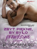 Zbyt piękne, by było prawdziwe. Bezwzględna gra. Tom 4