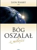 Bóg oszalał z miłości wyd. 3