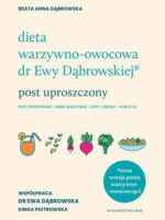 Dieta warzywno-owocowa dr Ewy Dąbrowskiej. Post uproszczony