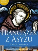 Franciszek z Asyżu Podróż i marzenie