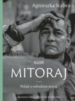 Igor Mitoraj. Polak o włoskim sercu