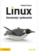 Linux. Komendy i polecenia wyd. 6