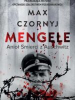 Mengele. Anioł Śmierci z Auschwitz