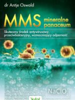 MMS mineralne panaceum. Skuteczny środek antywirusowy, przeciwgrzybiczy, wzmacniający odporność wyd. 2022
