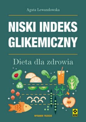 Niski indeks glikemiczny. Dieta dla zdrowia wyd. 2022
