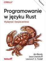 Programowanie w języku Rust. Wydajność i bezpieczeństwo wyd. 2