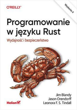Programowanie w języku Rust. Wydajność i bezpieczeństwo wyd. 2