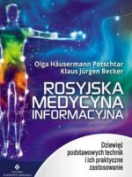 Rosyjska medycyna informacyjna. Dziewięć podstawowych technik i ich praktyczne zastosowanie wyd. 2022