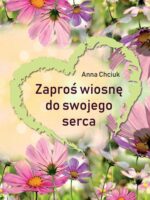 Zaproś wiosnę do swojego serca