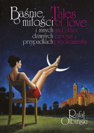 Baśnie o miłości i innych dziwnych przypadkach / Tales of love and other curious predicaments