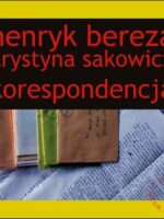 Henryk Bereza Krystyna Sakowicz Korespondencja