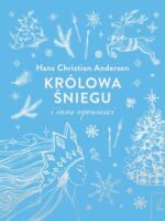 Królowa Śniegu i inne opowieści wyd. 2022