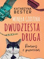 Minęła godzina dwudziesta druga. Romans z pazurkiem