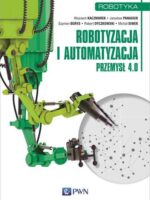 Robotyzacja i automatyzacja. Przemysł 4.0