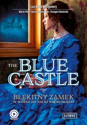 The Blue Castle. Błękitny Zamek w wersji do nauki angielskiego wyd. 2022