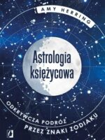 Astrologia księżycowa. Odkrywcza podróż przez znaki zodiaku