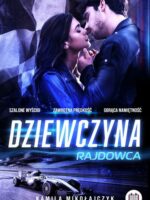 Dziewczyna rajdowca. Bez ograniczeń. Tom 1