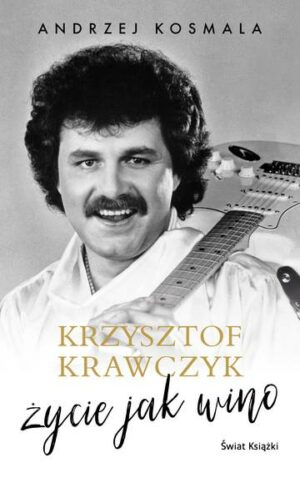 Krzysztof Krawczyk życie jak wino wyd. 2022
