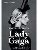 Lady Gaga. Applause. Biografia ikony