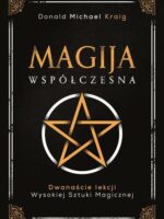 Magija współczesna. Dwanaście lekcji wysokiej sztuki magicznej wyd. 2022