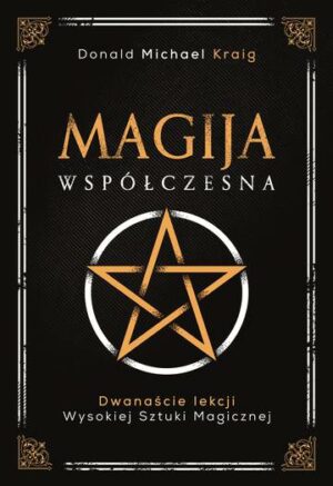 Magija współczesna. Dwanaście lekcji wysokiej sztuki magicznej wyd. 2022